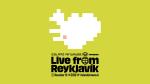 Iceland Airwaves presents Live from Reykjavík - SATURDAY