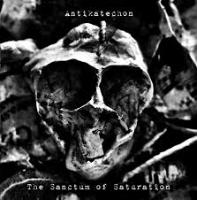 Antikatechon - The Sanctum Of Saturation