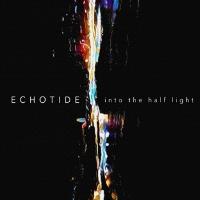 Echotide - Into The Half Light