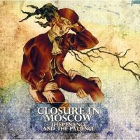 Closure In Moscow - The Penance And The Patience